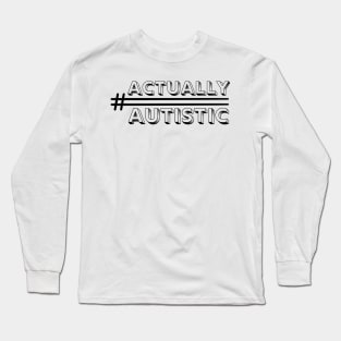 #actuallyautistic Long Sleeve T-Shirt
